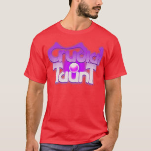 Crucial Taunt T-Shirt