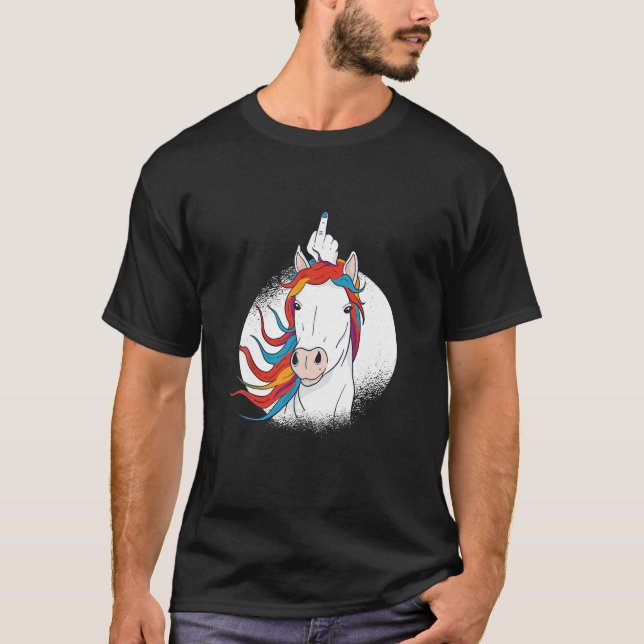 Crude Humour Funny Unicorn Middle Finger Sarcasm A T-Shirt (Front)