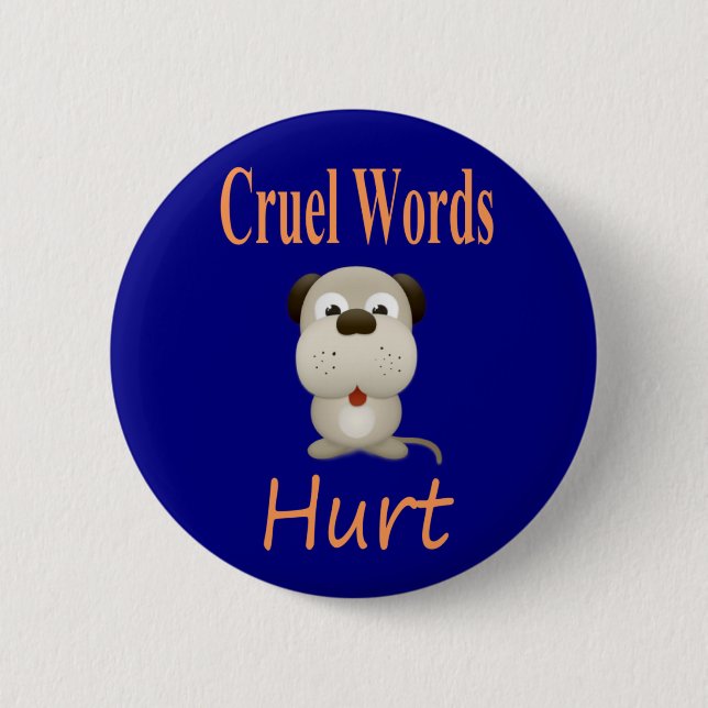 Cruel Words Hurt 6 Cm Round Badge (Front)