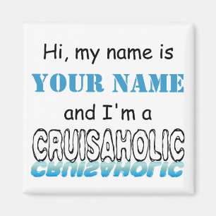 Cruisaholic (Personalised) Magnet