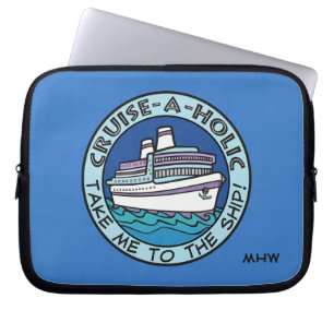 Cruise-A-Holic custom monogram laptop sleeves