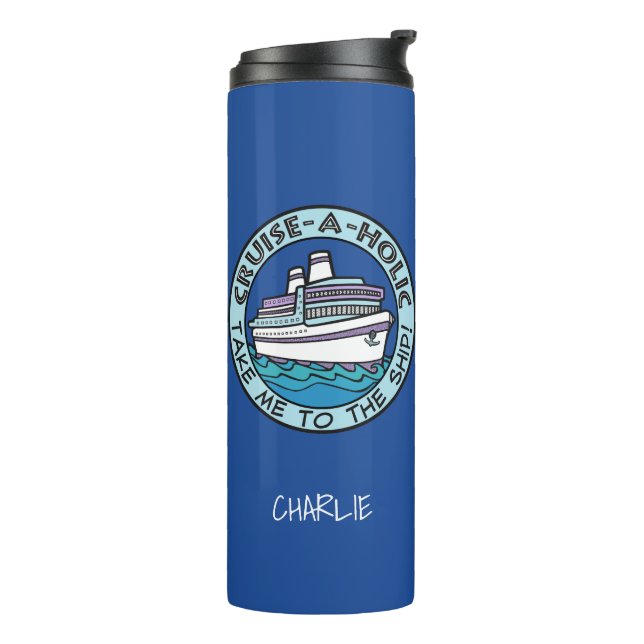 Cruise-A-Holic custom name tumbler (Rotated Left)