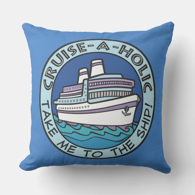 Cruise-A-Holic throw pillow (Front)