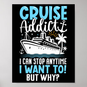 Cruise Addict I Can Stop Anytime I Want To Poster