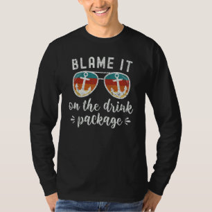 Cruise Beach Vacation Blame It On The Drink Packag T-Shirt