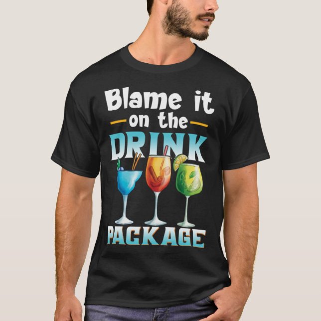 Cruise  Blame It On The Drink Package  1 T-Shirt (Front)