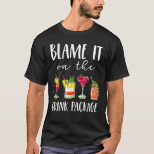 Cruise Blame It On The Drink Package T-Shirt
