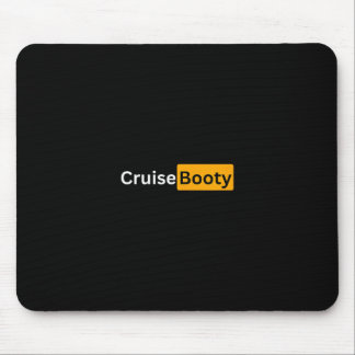 Cruise Booty - Y Cruising Bon Voyage Gifts  Mouse Pad