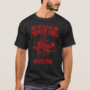Cruise Buffet For Men Women Cool Ship Inspector T-Shirt