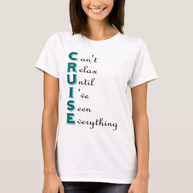 Cruise... Can't Relax T-Shirt (Front)