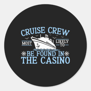 Cruise Crew 2025 Most Likely To Be Found In The Ca Classic Round Sticker