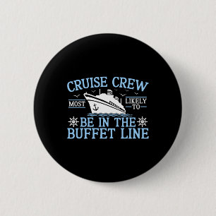 Cruise Crew 2025 Most Likely To Be In The Buffet L 6 Cm Round Badge