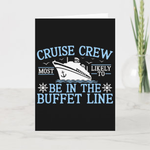 Cruise Crew 2025 Most Likely To Be In The Buffet L Card