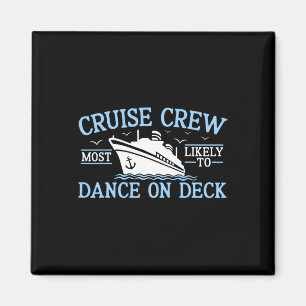 Cruise Crew 2025 Most Likely To Dance On Deck Crui Magnet