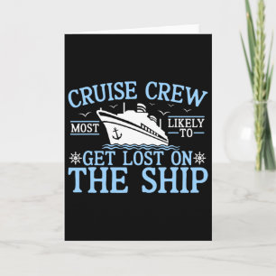 Cruise Crew 2025 Most Likely To Get Lost On The Sh Card