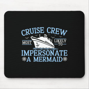 Cruise Crew 2025 Most Likely To Impersonate A Merm Mouse Pad