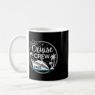 Cruise Crew 2025 Sailing Family Friends Vacation M Coffee Mug