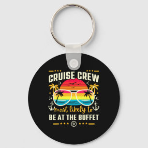 Cruise Crew Most Likely To Be At The Buffet Matchi Key Ring