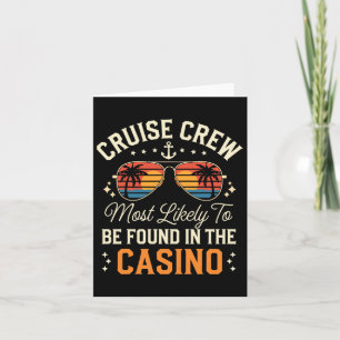 Cruise Crew Most Likely To Be Found In The Casino  Card