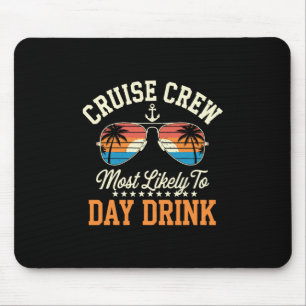 Cruise Crew Most Likely To Day Drink Matching Fami Mouse Pad
