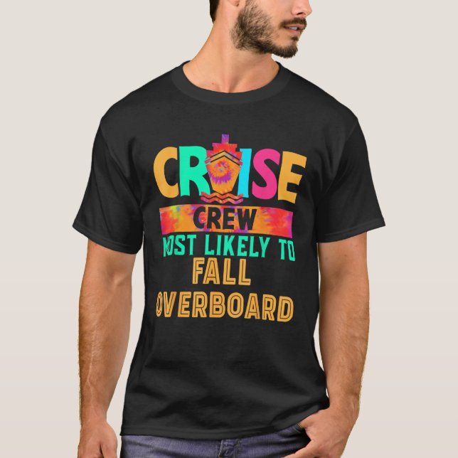 Cruise Crew Most Likely to Fall Overboard Hippie  T-Shirt (Front)