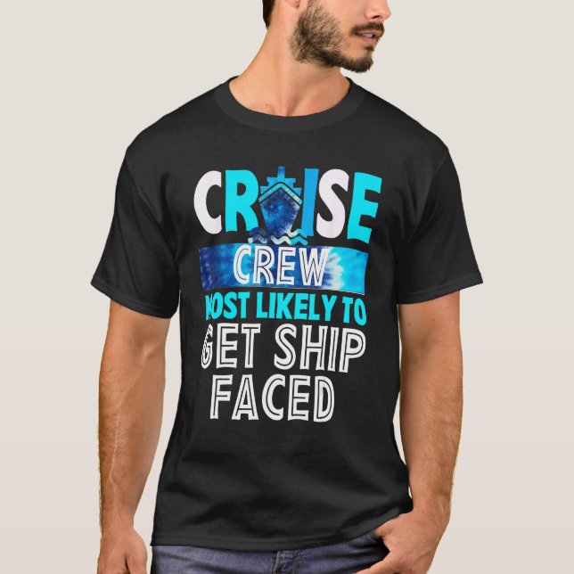 Cruise Crew Most Likely To Get ship faced Blue Tie T-Shirt (Front)