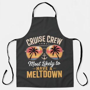 Cruise Crew Most Likely to Have A Meltdown Apron