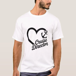 Cruise Director T-Shirt