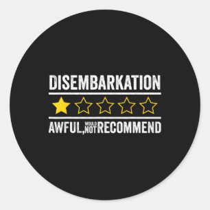 Cruise Disemrkation Would Not Recommend Funny Vaca Classic Round Sticker