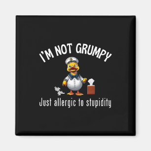 Cruise Ducks I’m Not Grumpy Just Allergic To Stupi Magnet
