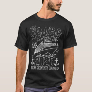 Cruise Essentials 2025 Birthday Cruise Outfit For  T-Shirt