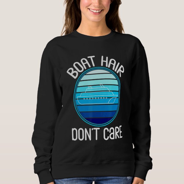 Cruise Essentials Cruise Wear For Women Boat Hair  Sweatshirt (Front)