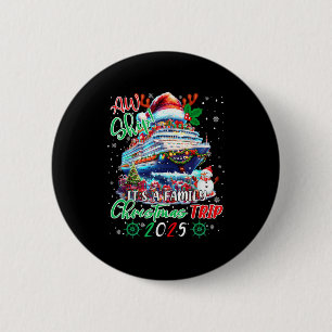 Cruise Family Aw Ship Its A Christmas Cruise Trips 6 Cm Round Badge