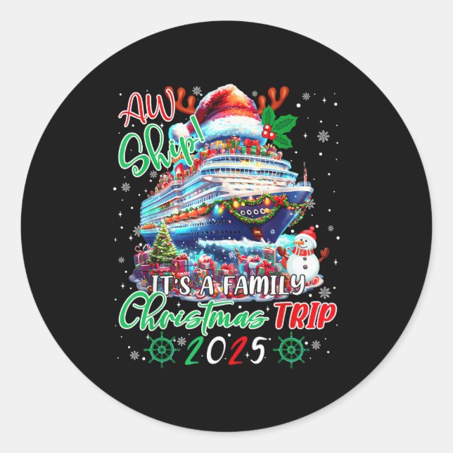 Cruise Family Aw Ship Its A Christmas Cruise Trips Classic Round Sticker (Front)