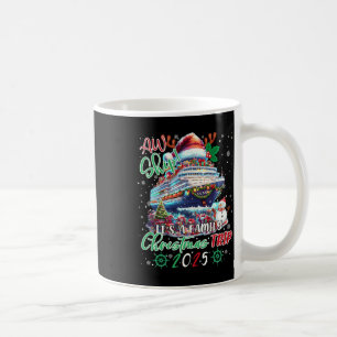 Cruise Family Aw Ship Its A Christmas Cruise Trips Coffee Mug