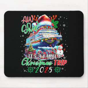 Cruise Family Aw Ship Its A Christmas Cruise Trips Mouse Pad