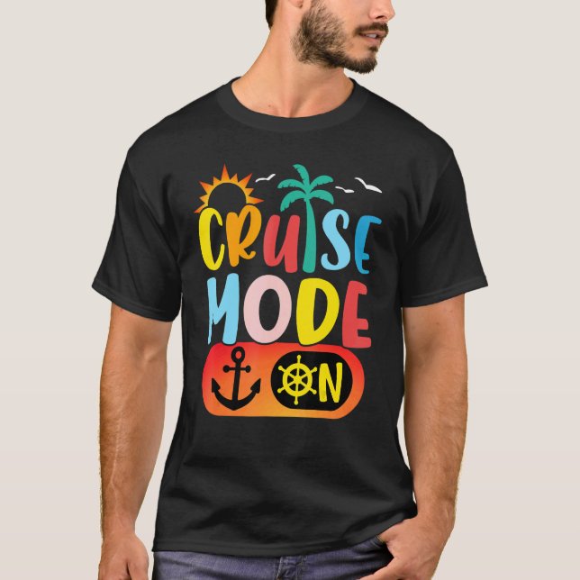 Cruise Family Vacation Cruise Mode On Summer Trip T-Shirt (Front)