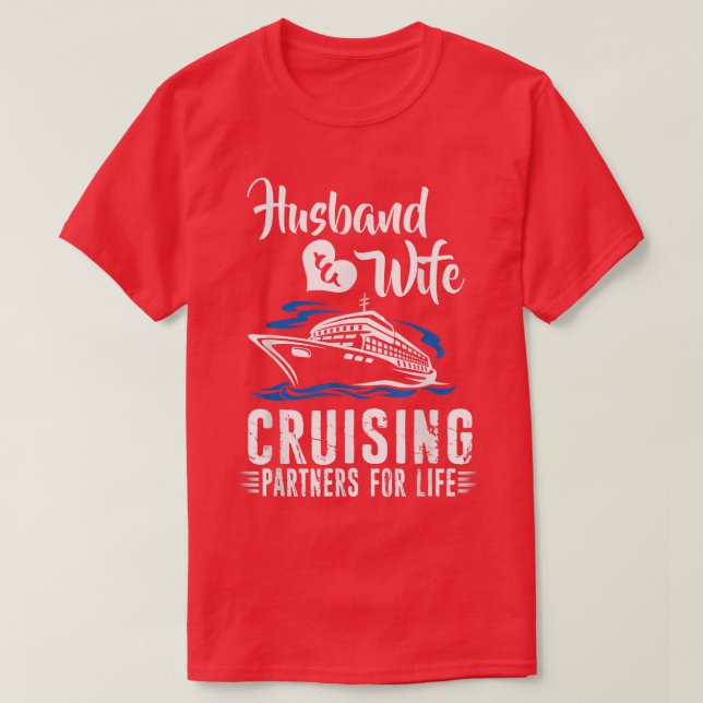 Cruise  Husband & Wife Cruising Partners for Life  T-Shirt (Design Front)