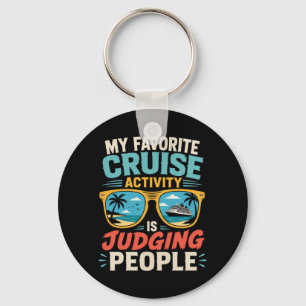 Cruise Judging People Vacation Sungles Humour Key Ring