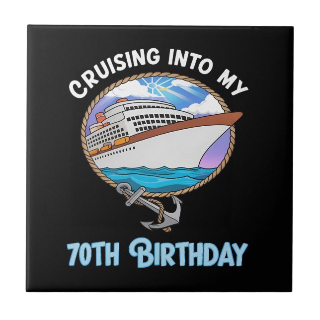 Cruise Lover Cruising Into My 70th Birthday Ceramic Tile (Front)