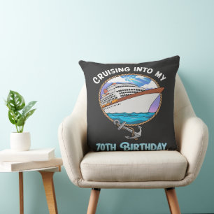 Cruise Lover Cruising Into My 70th Birthday Cushion