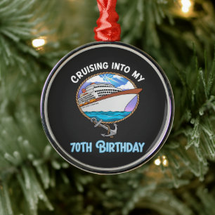Cruise Lover Cruising Into My 70th Birthday Metal Ornament