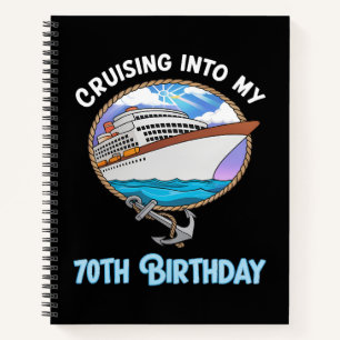 Cruise Lover Cruising Into My 70th Birthday Notebook
