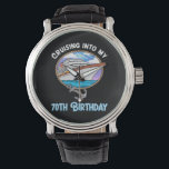 Cruise Lover Cruising Into My 70th Birthday Watch<br><div class="desc">Cruise Lover Cruising Into My 70th Birthday</div>