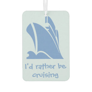 Cruise Lover I'd Rather be Cruising Air Freshener