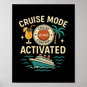 Cruise Mode Activated Vacation For Men And Women Poster