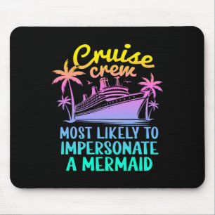 Cruise Most Likely To Impersonat Mermaid Family Cr Mouse Pad