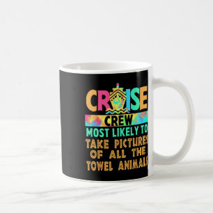 Cruise Most Likely To Take Pictures Of All The Tow Coffee Mug