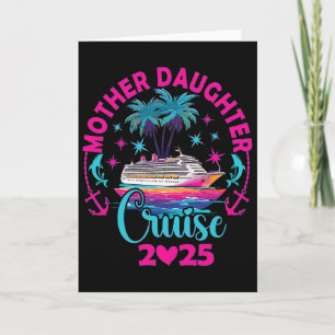 Cruise Mother Daughter Trip 2025 Fun Mum Daughter Card