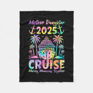 Cruise Mother Daughter Trip 2025 Funny Mom Daughte Fleece Blanket